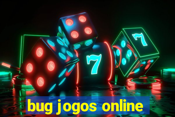 bug jogos online